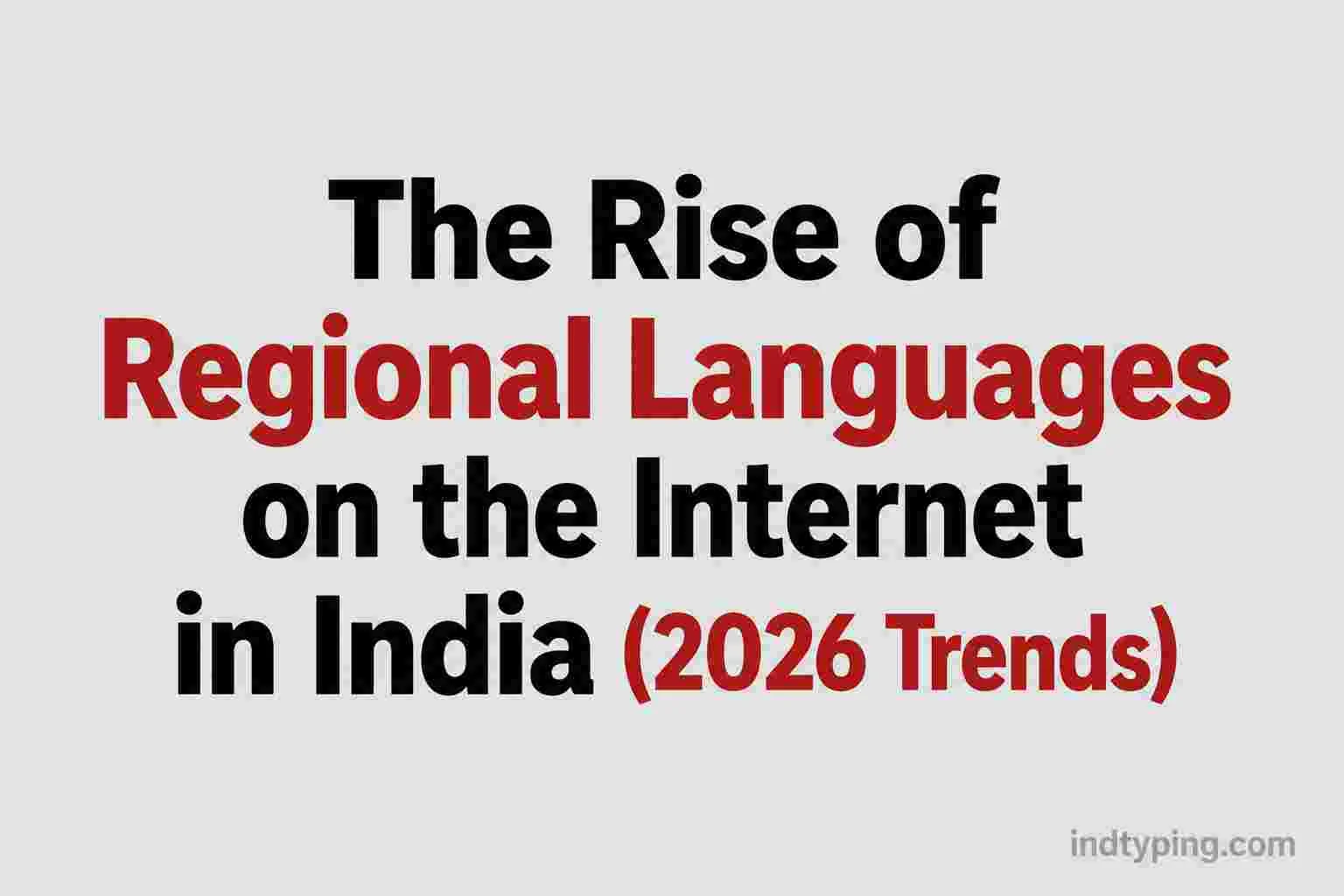 Explosive Growth: Regional Languages on the Internet in India (2026)